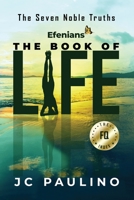 Efenians the Book of Life : The Seven Noble Truths 1734784121 Book Cover