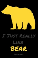 I Just Really Like Bear: Journals And Notebooks Giraffe Gifts Funn- Blank Lined Journal Notebook Planner 1678980773 Book Cover