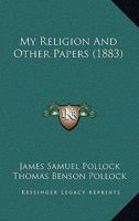 My Religion And Other Papers (1883) 1104146746 Book Cover