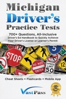 Michigan Driver's Practice Tests: 700+ Questions, All-Inclusive Driver's Ed Handbook to Quickly achieve your Driver's License or Learner's Permit 1955645094 Book Cover