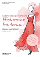 understanding & managing Histamine Intolerance: Using the FITT method to get symptoms under control and wellbeing back B0F87QGPZZ Book Cover