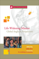 Life Widening Mission: 12: Global Anglican Perspectives 1506476627 Book Cover