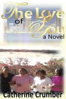 The Love of You: A Novel 0615248012 Book Cover