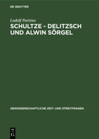Schultze - Delitzsch Und Alwin S�rgel: Beitr�ge Zur Geschichte Der Deutschen Genossenschaftsbewegung 3111272087 Book Cover