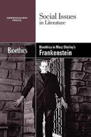 Bioethics in Mary Shelley's Frankenstein 073775012X Book Cover