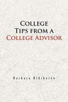 College Tips from a College Advisor 144159633X Book Cover