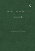 Islamic Law in Practice: Volume III 0754628779 Book Cover