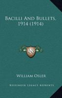 Bacilli And Bullets, 1914 1018296654 Book Cover