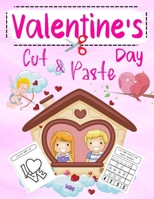 Valentine's Day Cut and Paste: Scissor Skills Preschool Workbook for Kids a Fun Cutting Practice. Color and Cut Scissor Skills Activity Book Gift. Cu B08T6JXZ7B Book Cover