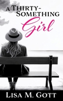 A Thirty-Something Girl 1467982261 Book Cover