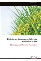 Deciphering Submergence Tolerance Mechanism in Rice: Phenotypic and Molecular Perspectives 9999318673 Book Cover