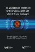 The Neurological Treatment for Nearsightedness and Related Vision Problems: A Guide to Vision Improvement Based on 30 Years of Research 1774634171 Book Cover