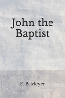 John the Baptist: B08FP2BLM1 Book Cover