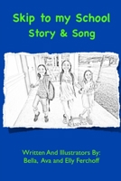 Skip To My School: Story and Song 171220727X Book Cover