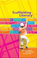 Scaffolding Literacy: An Integrated and Sequential Approach to Teaching Reading, Spelling and Writing 0864318367 Book Cover