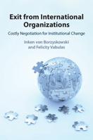 Exit from International Organizations: Costly Negotiation for Institutional Change 1009532324 Book Cover