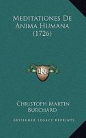 Meditationes De Anima Humana (1726) 1165918900 Book Cover