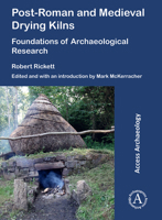 Post-roman and Medieval Drying Kilns: Foundations of Archaeological Research 1803270705 Book Cover