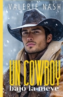 Un cowboy bajo la nieve: Un romance de enemies to lovers entre un vaquero y una chica de ciudad (Cowboys de Colorado) (Spanish Edition) B0DTJZ8QRX Book Cover