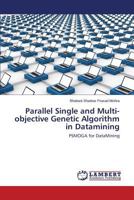 Parallel Single and Multi-objective Genetic Algorithm in Datamining: PSMOGA for DataMining 3659255211 Book Cover