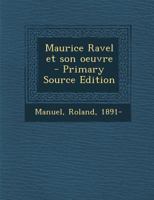 Maurice Ravel et son œuvre 1017208786 Book Cover
