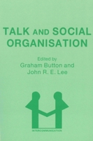 Talk and Social Organization (Intercommunication Series, Vol 1) 0905028740 Book Cover
