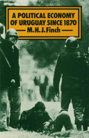 A Political Economy of Uruguay Since 1870 0312622449 Book Cover