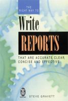 The Right Way to Write Reports: That Are Accurate, Clear, Concise and Effective (Right Way) 0716021021 Book Cover