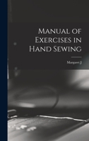 Manual of Exercises in Hand Sewing 1015944116 Book Cover