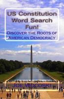 Us Constitution Word Search Fun!: Discover American Democracy 1536917303 Book Cover