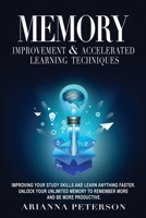 Memory Improvement & Accelerated Learning Techniques: Improving Your Study Skills and Learn Anything Faster. Unlock Your Unlimited Memory to Remember More and Be More Productive 1838264396 Book Cover