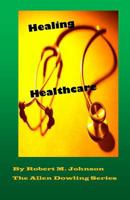 Healing Healthcare 1495997952 Book Cover