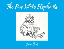 The Five White Elephants 1835635237 Book Cover