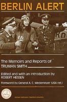 Berlin Alert: The Memoirs and Reports of Truman Smith 0817978925 Book Cover