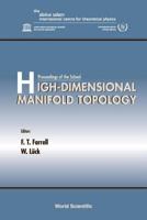 High-Dimensional Manifold Topology - Proceedings of the School 9812382232 Book Cover