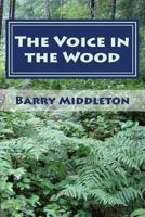 The Voice in the Wood: Selected Poetry 1456402900 Book Cover