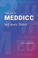The New MEDDICC: Sell more, faster 9198377760 Book Cover