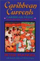 Caribbean Currents: Caribbean Music from Rumba to Reggae, Revised Edition 1566393396 Book Cover