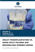 Onlay-Transplantation vs. Ridge-Split-Technik Zur Behandlung Dünner Kämme (German Edition) 6630093518 Book Cover