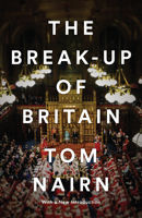 The Break Up of Britain: Crisis and Neo-Nationalism 1781683204 Book Cover