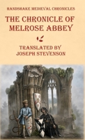 The Chronicle of Melrose Abbey (Handshake Medieval Chronicles) 1918524386 Book Cover