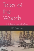 Tales of the Woods: Of Beasts and Men 1702361365 Book Cover