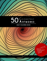 50 Geometric Artworks: Adult Coloring Book - Vol.1 1673510639 Book Cover