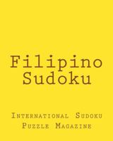 Filipino Sudoku: From International Sudoku Puzzle Magazine 1475006608 Book Cover