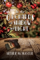 In the Orchards of Shadow and Light 1952961416 Book Cover