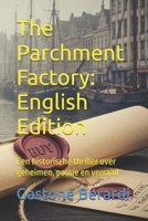 The Parchment Factory: English Edition: Een historische thriller over geheimen, passie en verraad B0GF1M4LDM Book Cover
