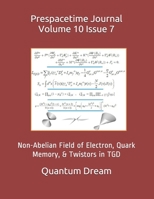 Prespacetime Journal Volume 10 Issue 7: Non-Abelian Field of Electron, Quark Memory, & Twistors in TGD 1708986804 Book Cover