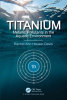 Titanium: Metallic Pollutants in the Aquatic Environment 1032333456 Book Cover