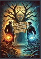 Changing Currents: Wizards of the Electric Age (Snake in the Willows) B0FB15GGMX Book Cover