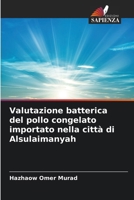 Valutazione batterica del pollo congelato importato nella città di Alsulaimanyah (Italian Edition) 6208929032 Book Cover